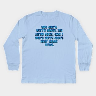 You don't worry about my large body Kids Long Sleeve T-Shirt